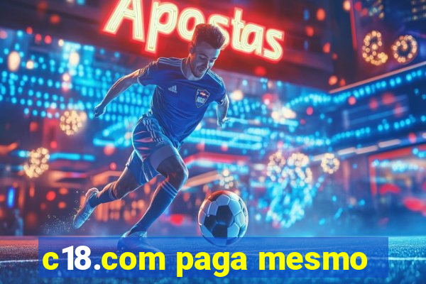 c18.com paga mesmo